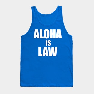 Aloha Is Law Tank Top